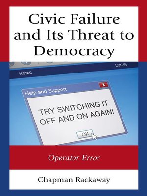 cover image of Civic Failure and Its Threat to Democracy